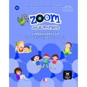Zoom sur la Roumanie. Limba franceza. Caiet de activitati pentru clasa a 4-a
