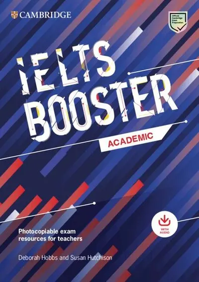 Cambridge English Exam Boosters IELTS Booster Academic with Photocopiable Exam Resources For Teachers - Paperback brosat - Deborah Hobbs , Susan Hutchison