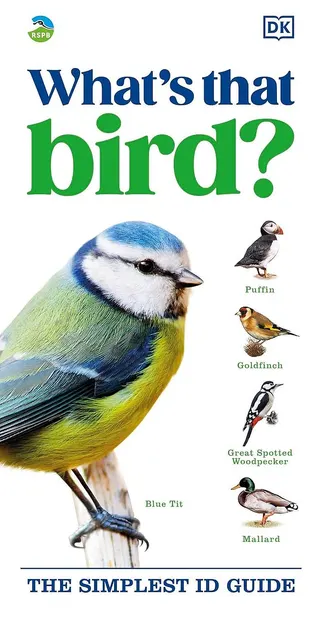RSPB What's that Bird?: The Simplest ID Guide Ever