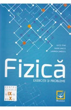 Fizica - Clasele 9-10 - Exercitii si probleme
