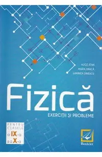 Fizica - Clasele 9-10 - Exercitii si probleme