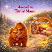 Tucu puiul mult asteptat