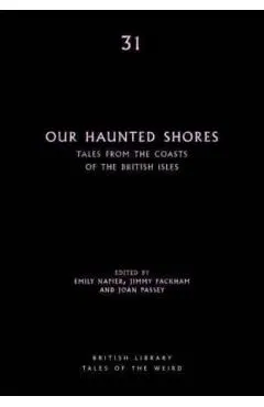 Our Haunted Shores: Tales from the Coasts of the British Isles