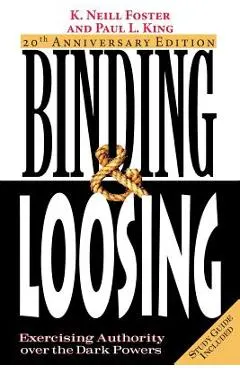 Binding & Loosing: Exercising Authority over the Dark Powers