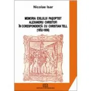 Memoria exilului pasoptist. Alexandru Christofi in corespondenta cu Christian Tell (1852 - 1856)