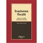 Evaziunea fiscala. Legea nr. 241/2005 comentata si adnotata