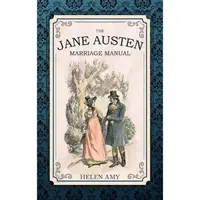 The Jane Austen Marriage Manual