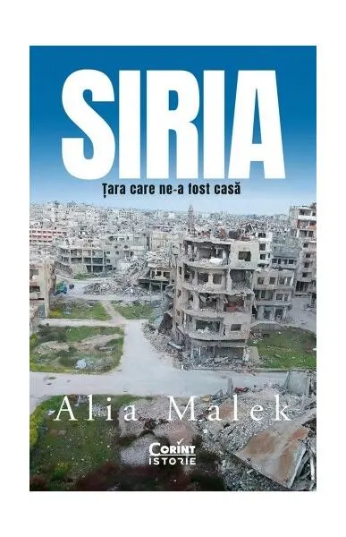 Siria. Țara care ne-a fost casă - Paperback brosat - Alia Malek