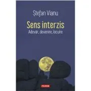 Sens interzis. Adevar, devenire, locuire