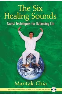 The Six Healing Sounds: Taoist Techniques for Balancing Chi [With CD (Audio)]