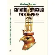 Divinitati si simboluri vechi egiptene. Dictionar