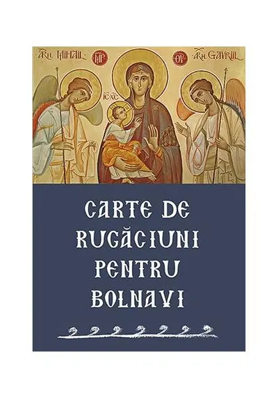 Carte de rugăciuni pentru bolnavi - Paperback brosat - ***