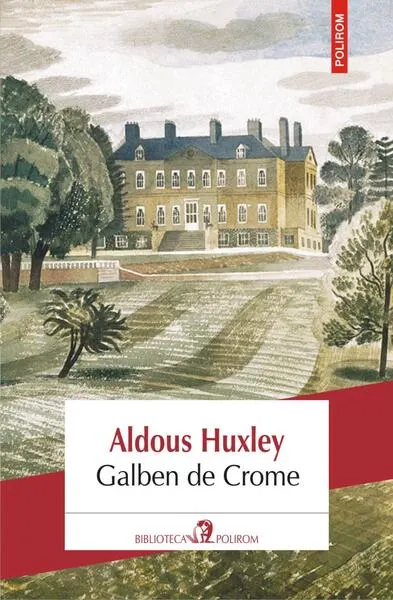 Galben de Crome - Paperback brosat - Aldous Huxley