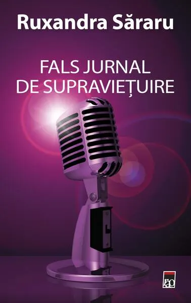 Fals jurnal de supraviețuire - Paperback brosat - Ruxandra Săraru