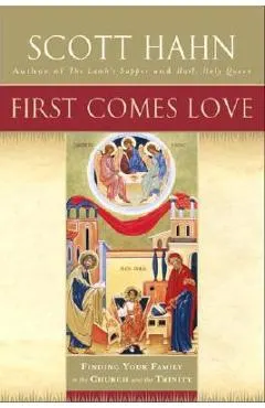 First Comes Love: Finding Your Family in the Church and the Trinity