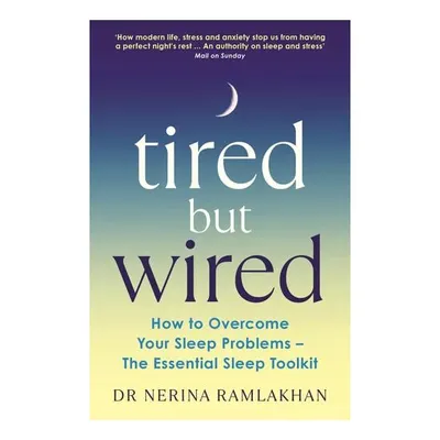 Tired But Wired: How To Overcome Your Sleep Problems