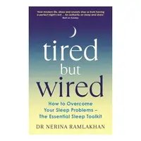 Tired But Wired: How To Overcome Your Sleep Problems