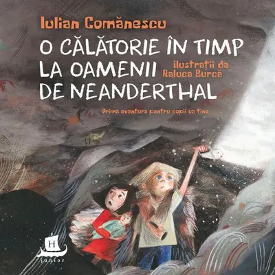 O călătorie în timp la Oamenii de Neanderthal - Paperback brosat - Iulian Comănescu