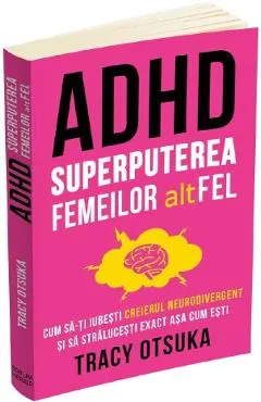 ADHD, superputerea femeilor altfel