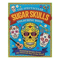 The Spectacular Sugar Skulls Colouring Book(Arcturus Creative Colouring)