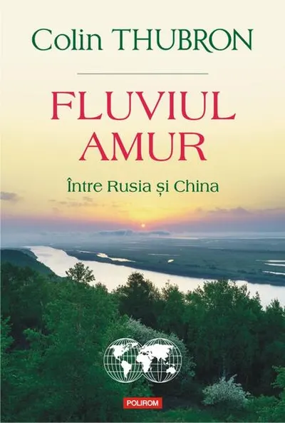 Fluviul Amur - Paperback brosat - Colin Thubron