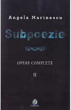 Subpoezie. Opere complete vol 2