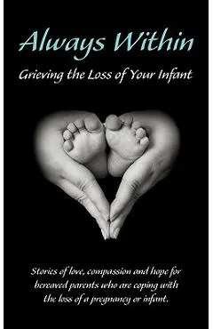 Always Within; Grieving the Loss of Your Infant