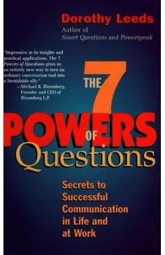 The 7 Powers of Questions: Secrets to Successful Communication in Life and at Work