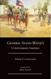 General Stand Watie's Confederate Indians