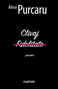 Clivaj. Fidelitate - Paperback brosat - Alina Purcaru