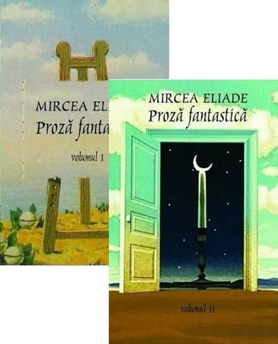 Proză fantastică (Volumele I+II) - Paperback brosat - Mircea Eliade