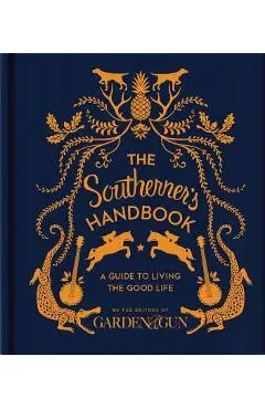 The Southerner's Handbook: A Guide to Living the Good Life
