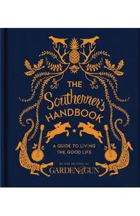 The Southerner's Handbook: A Guide to Living the Good Life