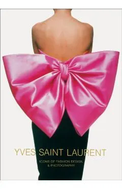 Yves Saint Laurent: Icons of Fashion Design & Photography