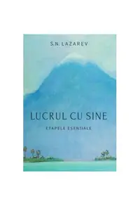 Lucrul cu sine - Paperback brosat - S. N. Lazarev