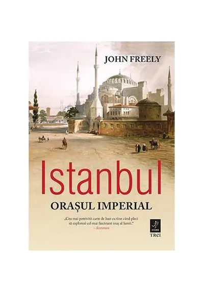 Istanbul. Orașul imperial - Paperback brosat - John Freely