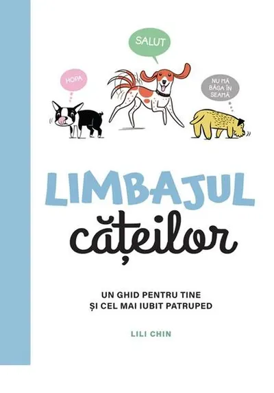 Limbajul cățeilor. Ediția a II-a - Hardcover - Lili Chin