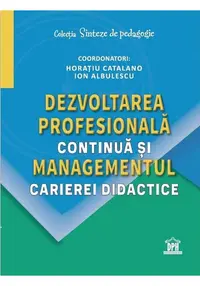 Dezvoltarea profesionala continua si managementul carierei didactice
