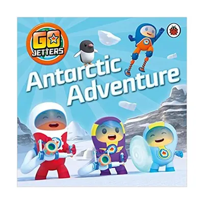 Go Jetters: Antarctic Adventure - Paperback brosat - ***