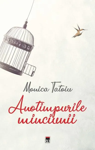 Anotimpurile minciunii - Paperback brosat - Monica Tatoiu