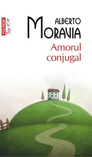 Amorul conjugal (Top 10+) - Paperback brosat - Alberto Moravia