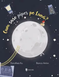 Cum sare piper pe Lună? - Hardcover - Dorothea Ko