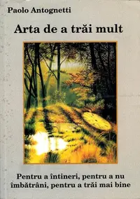 Arta de a trăi mult - Paperback brosat - Paolo Antognetti