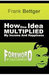 How One Idea Multiplied My Income and Happiness