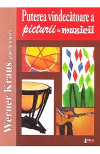 Puterea vindecatoare a picturii si muzicii