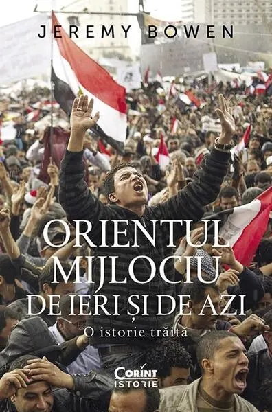 Orientul Mijlociu de ieri și de azi - Paperback brosat - Jeremy Bowen