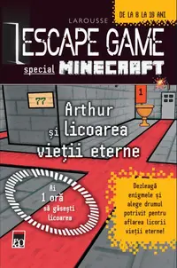 Escape Game Special: Minecraft. Arthur și licoarea vieții eterne - Paperback brosat - Larousse, Vincent Raffaitin