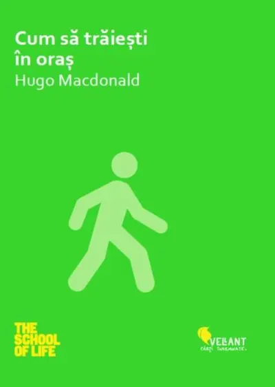 Cum să trăiești în oraș - Paperback brosat - Hugo Macdonald
