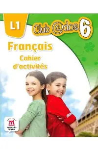 Club dos. Francais L1. Cahier d'activites. Lectia de franceza - Clasa 6