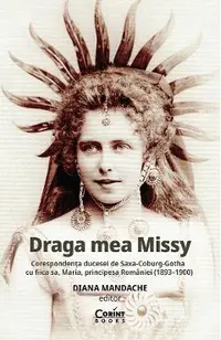 eBook Draga mea Missy. Corespondenta ducesei de Saxa-Coburg-Gotha cu fiica sa, Maria, principesa Romaniei (1893-1900)